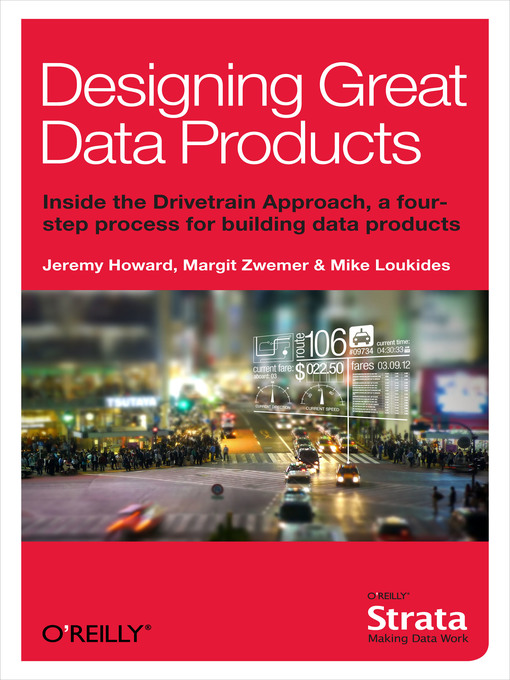 Title details for Designing Great Data Products by Jeremy  Howard - Available